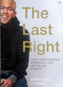 “The Last Right: Craig Schonegevel’s Struggle to Live and Die with Dignity” by Marianne Thamm